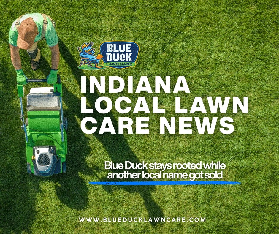 Indiana Local Lawn Care News: Blue Duck Stays, Another Got Sold