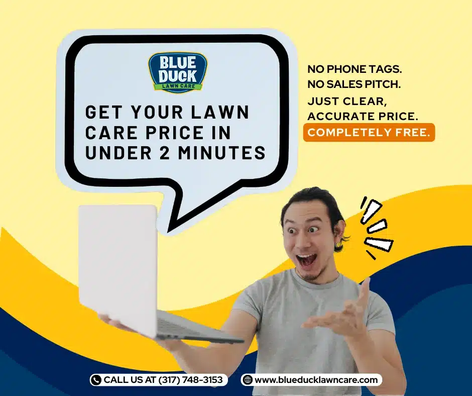 Indianapolis homeowner delighted by fast Blue Duck lawn care price estimate for their lawn.