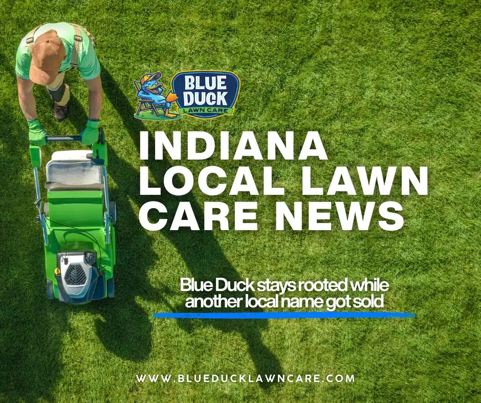 Indiana Local Lawn Care News: Blue Duck Stays, Another Got Sold